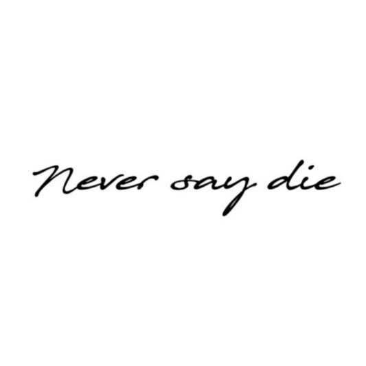 Never Say Die Semi Permanent Ink Tattoo By ShopGomad